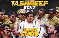 Tashreef Song | Bank Chor | Riteish Deshmukh